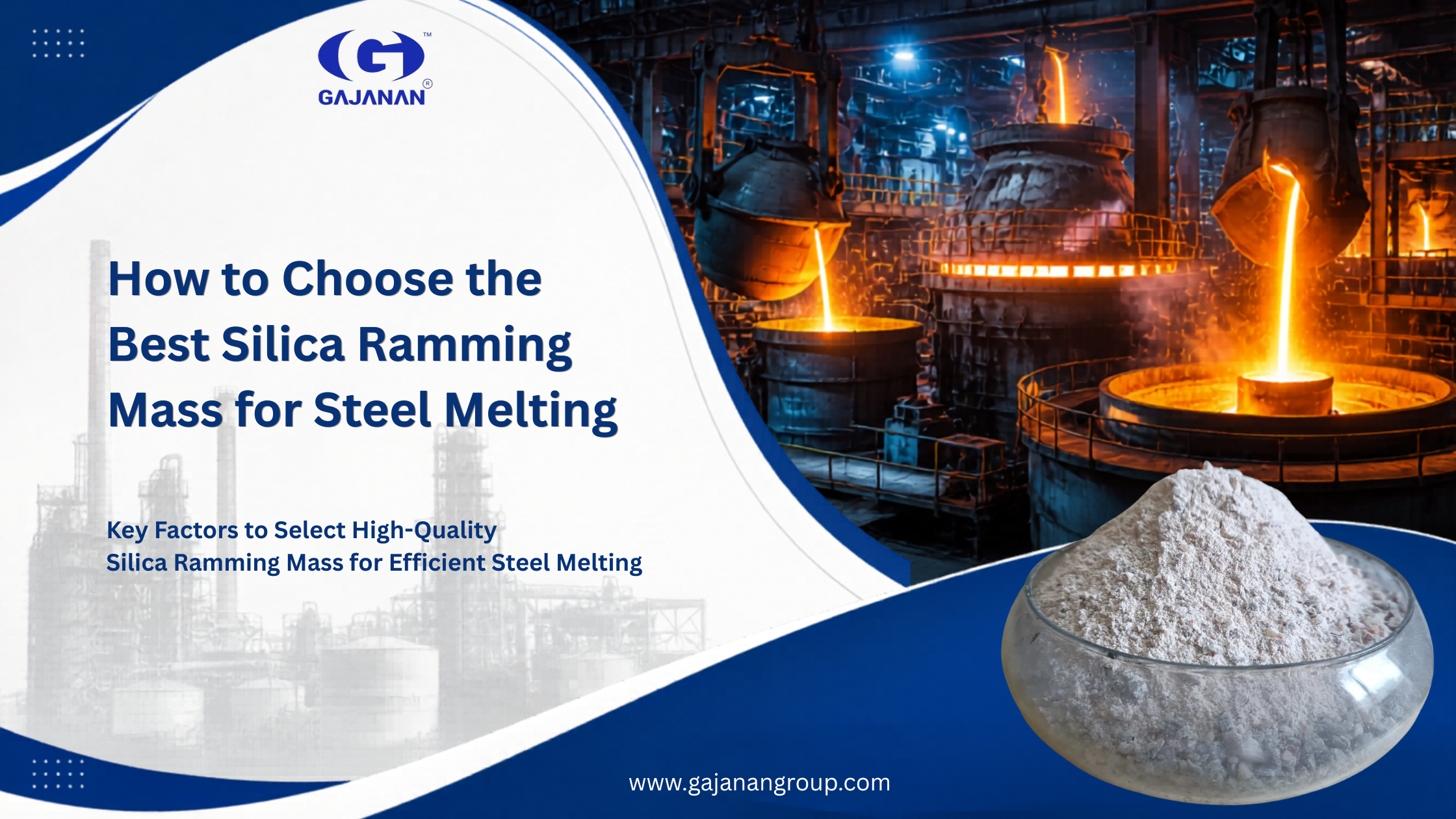 How to Choose the Best Silica Ramming Mass for Steel Melting